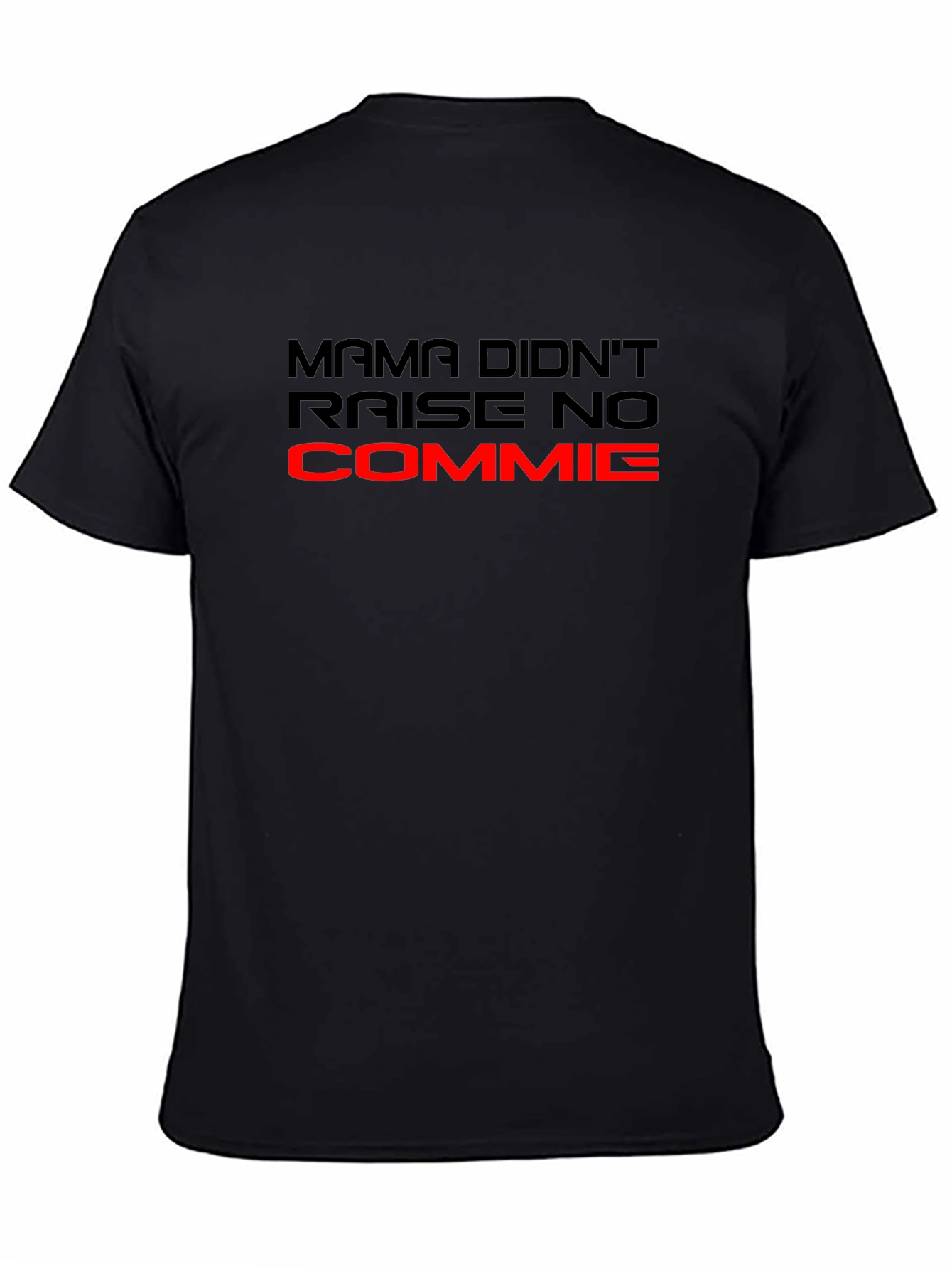 Mama Didnt Raise No Commie T-Shirt