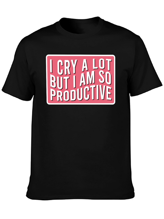 I Cry A Lot Funny T-Shirt