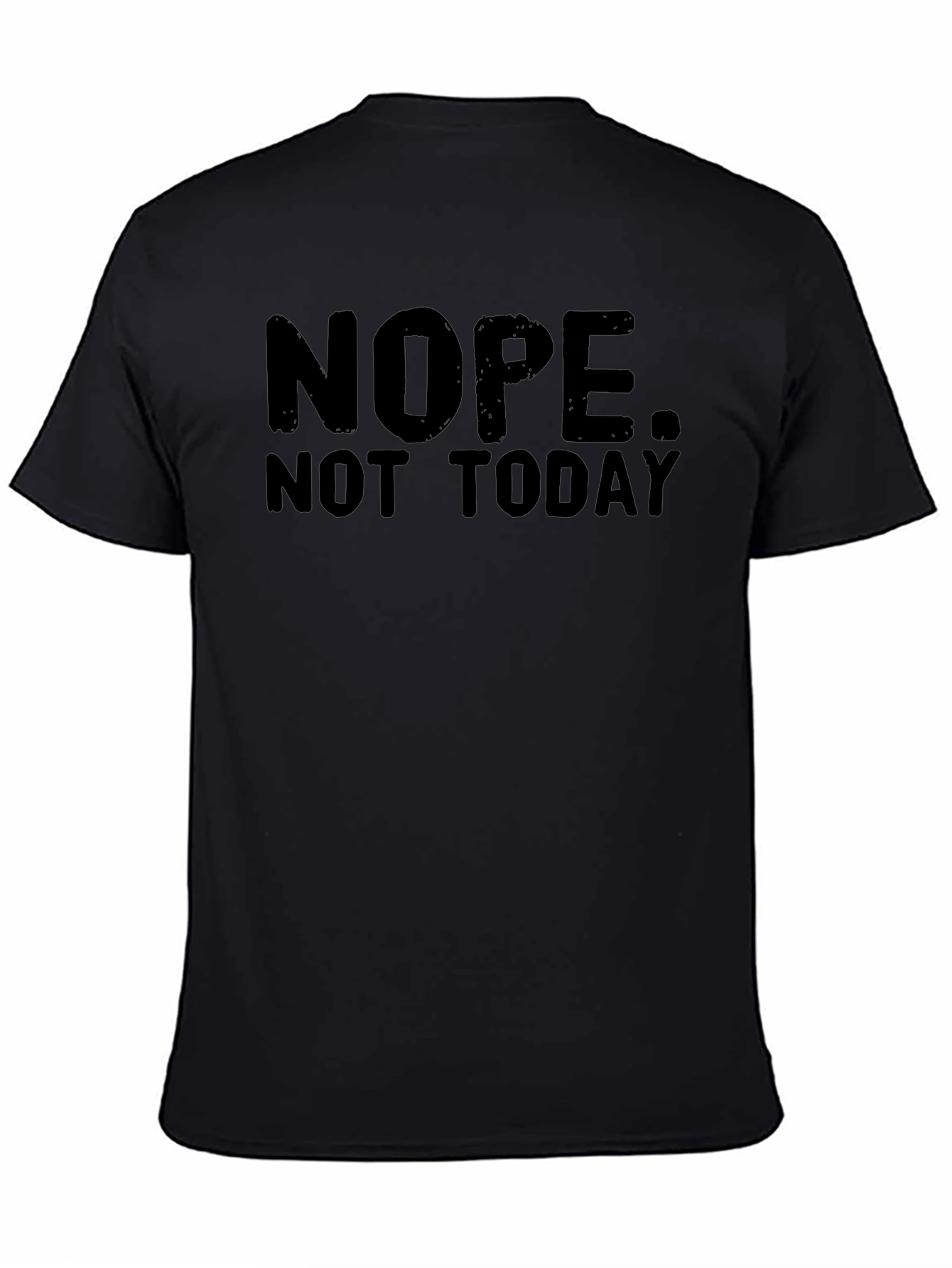Nope. Not Today Graphic Tee - Unisex T-Shirt