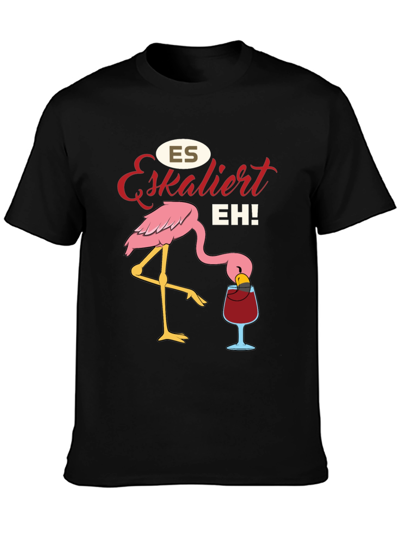 Es Eskaliert EH! Flamingo T-Shirt