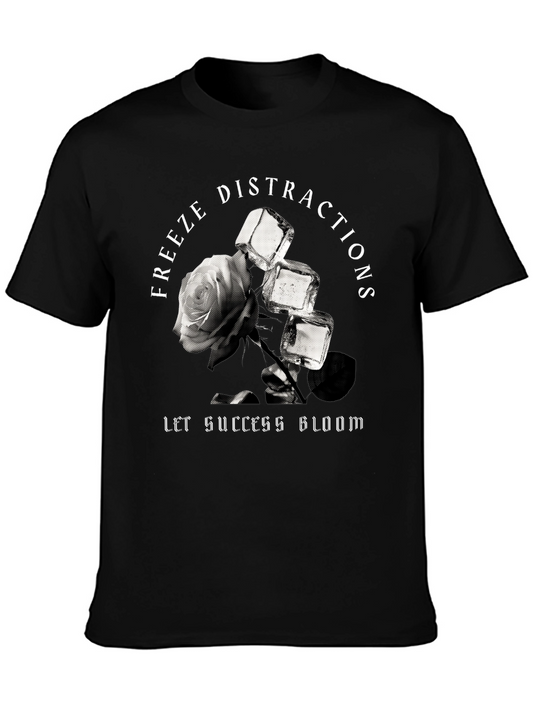 Freeze Distractions Graphic Tee - Let Success Bloom