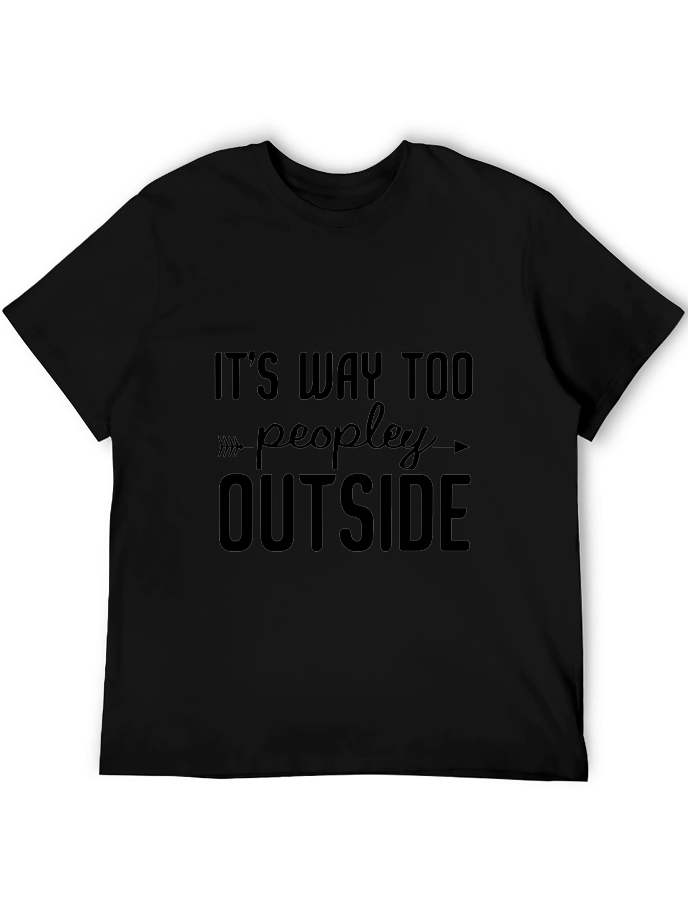 Its Way Too Peopley Outside Black T-Shirt
