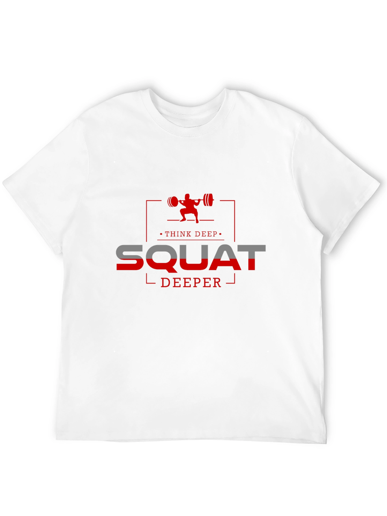 Think Deep Squat Deeper Graphic T-Shirt
