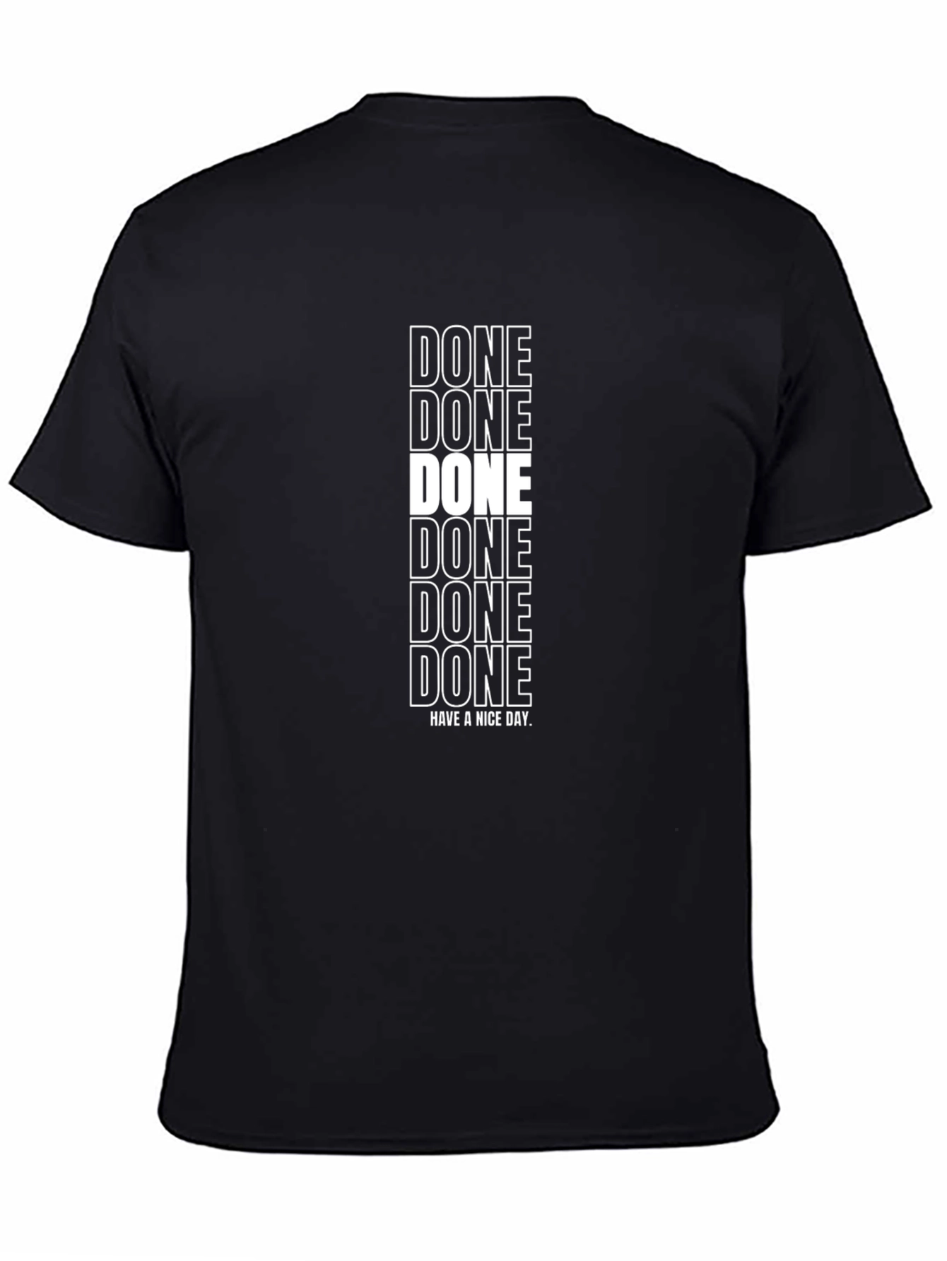 DONE Graphic T-Shirt - Have A Nice Day!