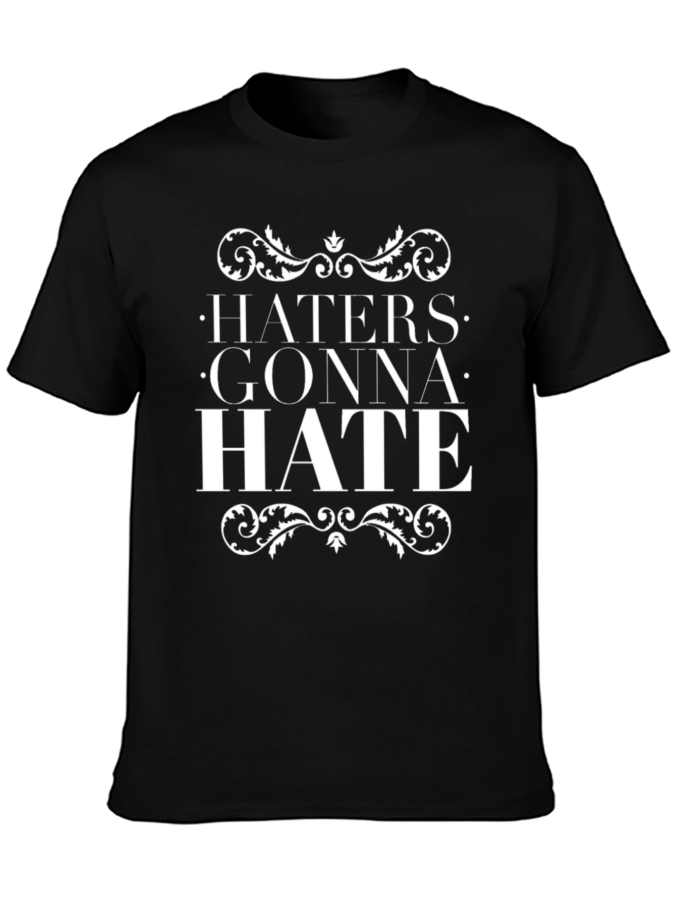 Haters Gonna Hate Graphic Tee - Trendy Slogan T-Shirt