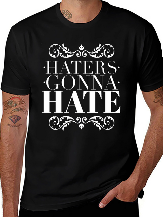 Haters Gonna Hate Graphic Tee - Trendy Slogan T-Shirt