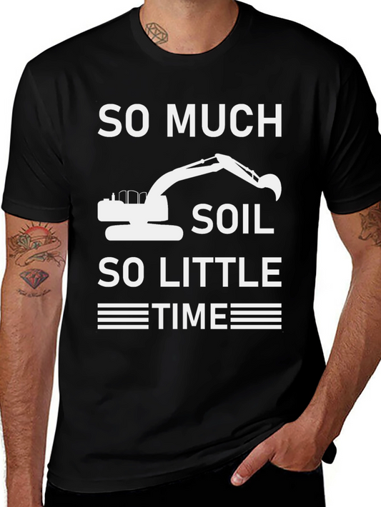 So Much Soil So Little Time T-Shirt