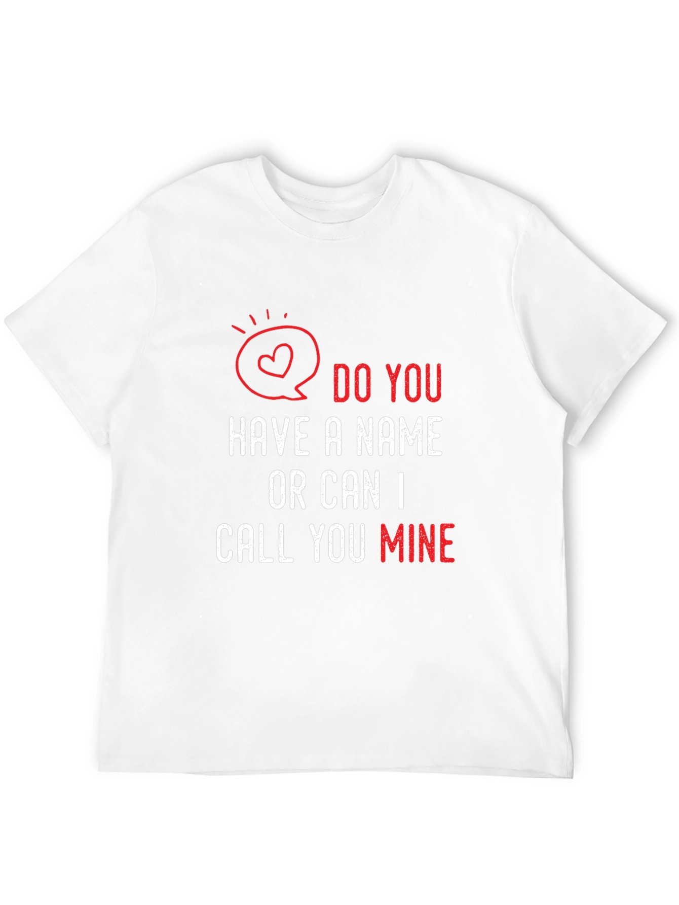 Funny Valentines Day Pick Up Line T-Shirt