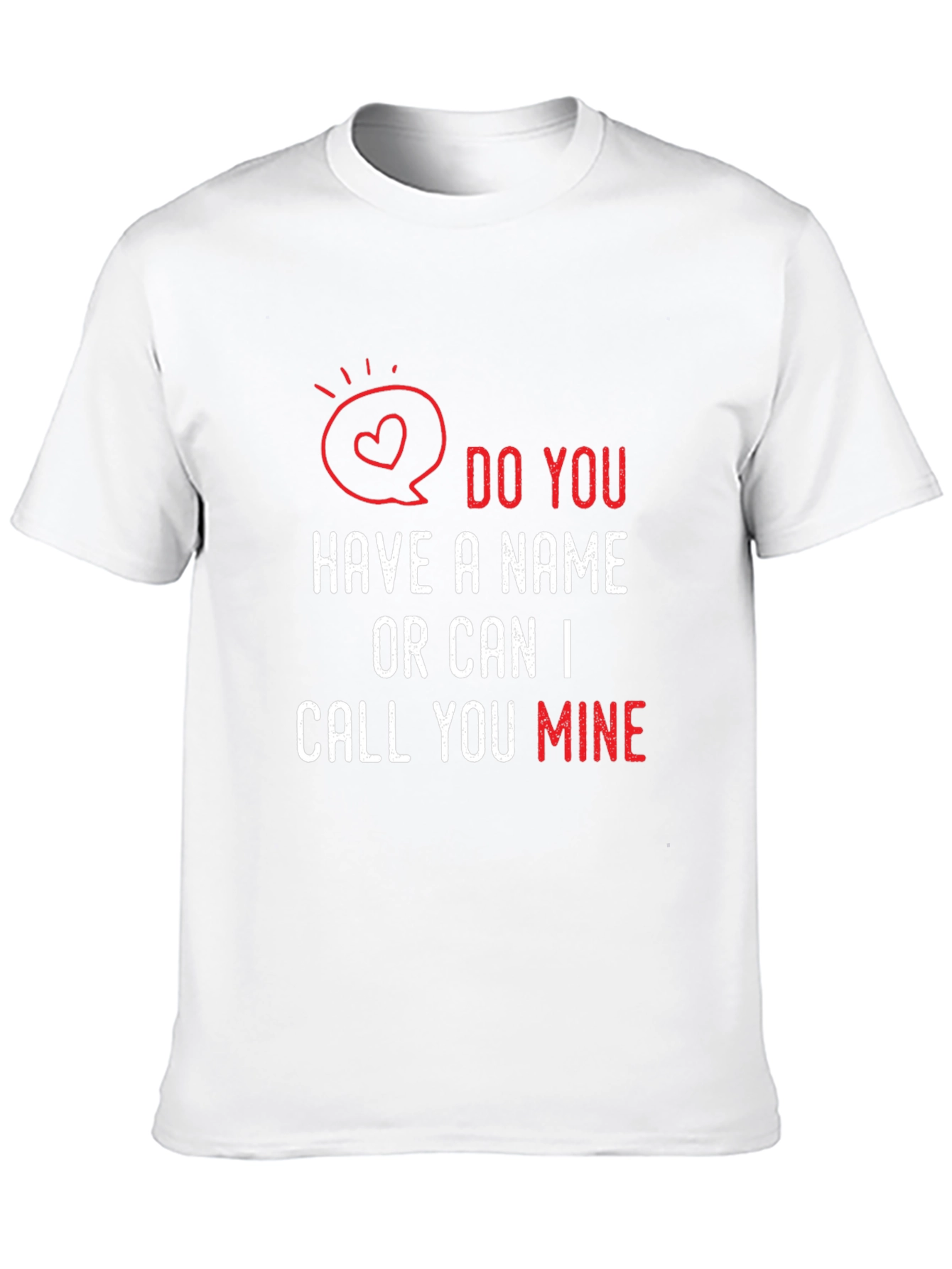 Funny Valentines Day Pick Up Line T-Shirt