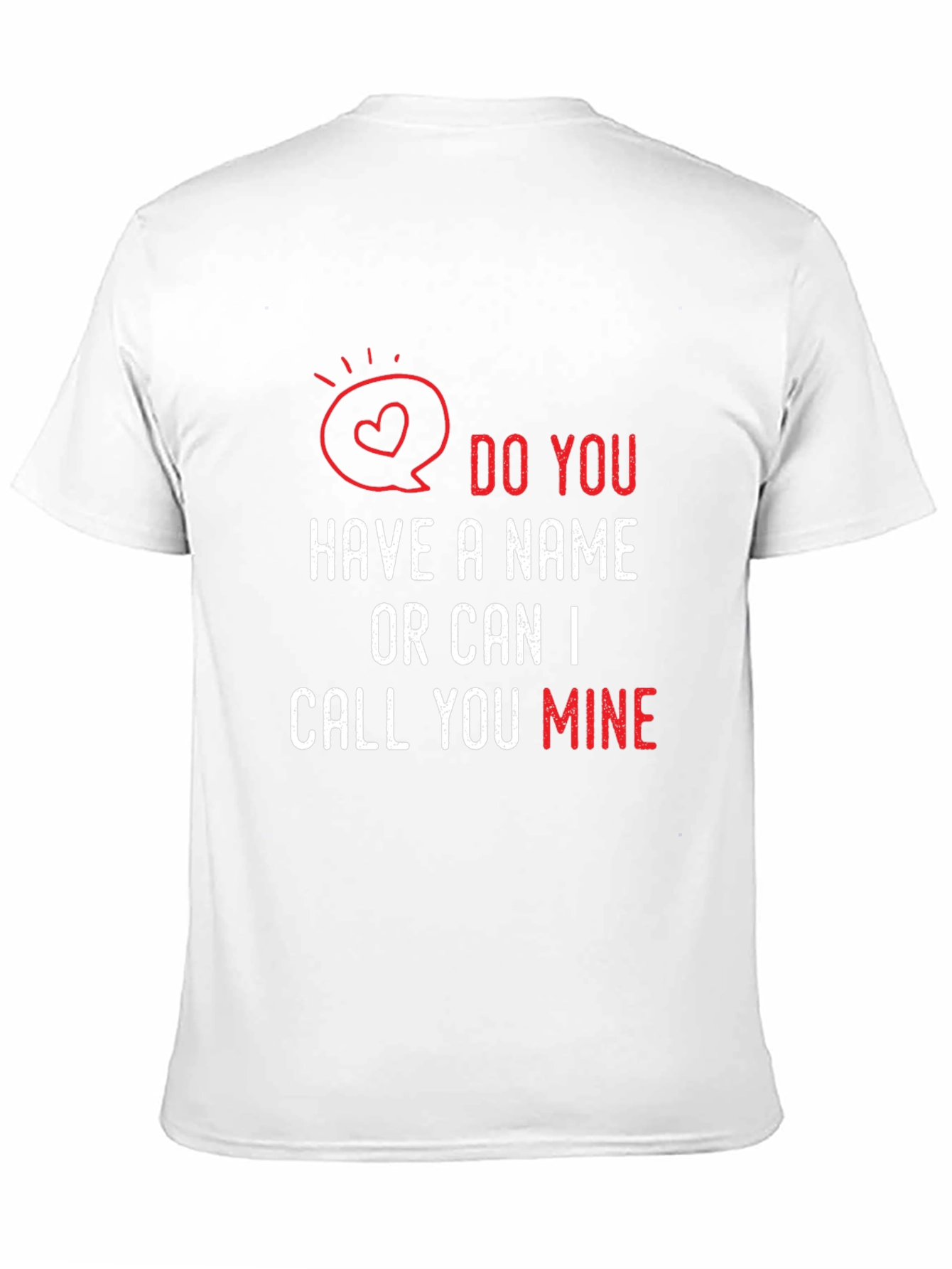 Funny Valentines Day Pick Up Line T-Shirt