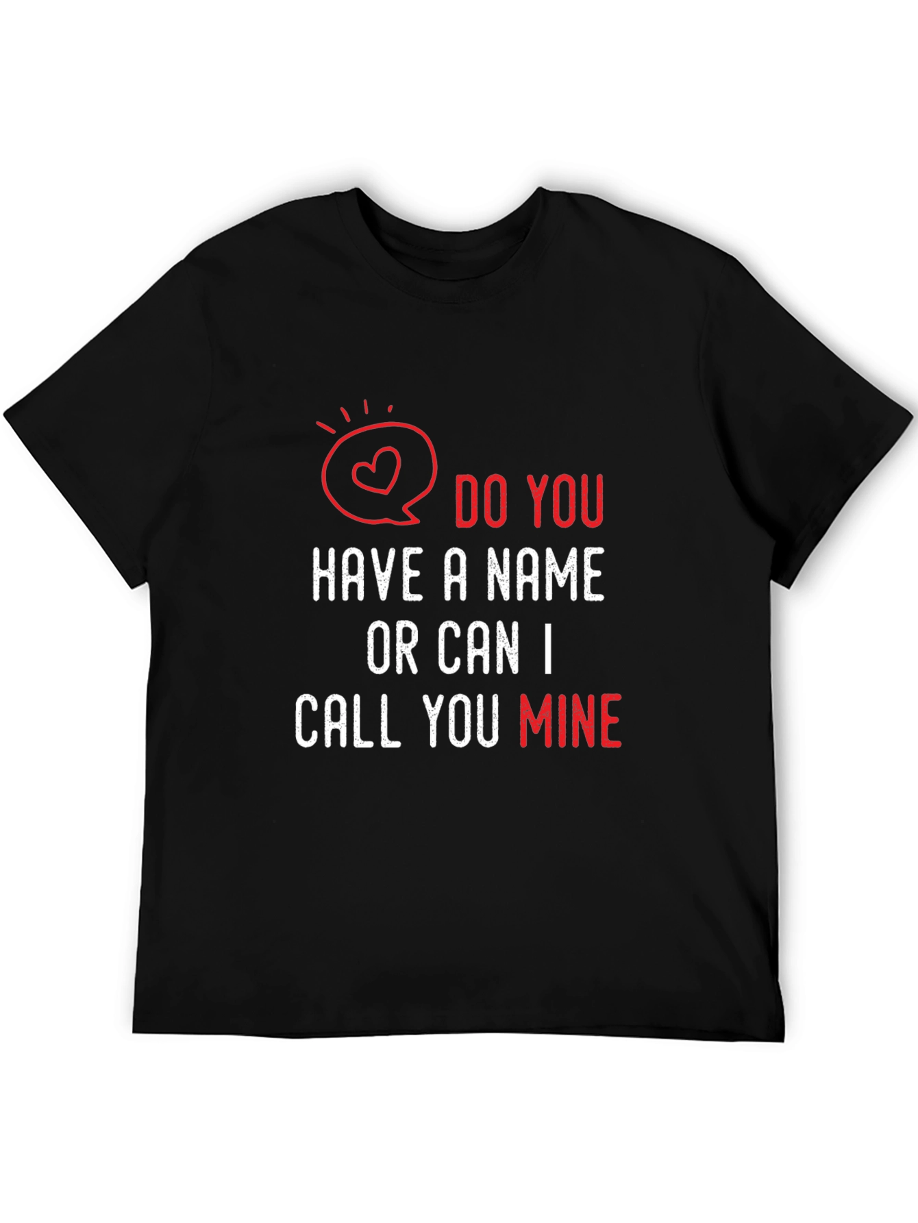 Funny Valentines Day Pick Up Line T-Shirt