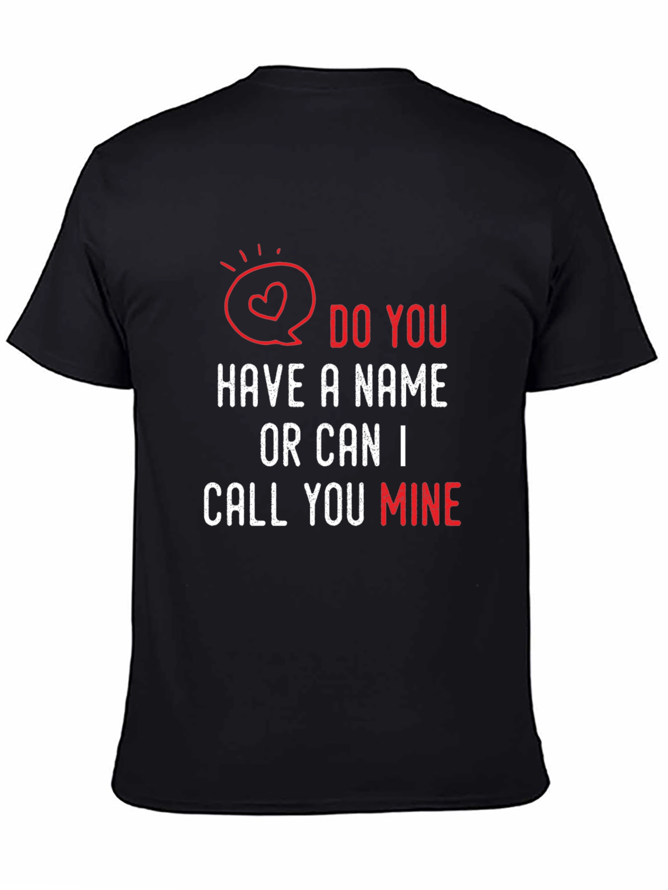 Funny Valentines Day Pick Up Line T-Shirt