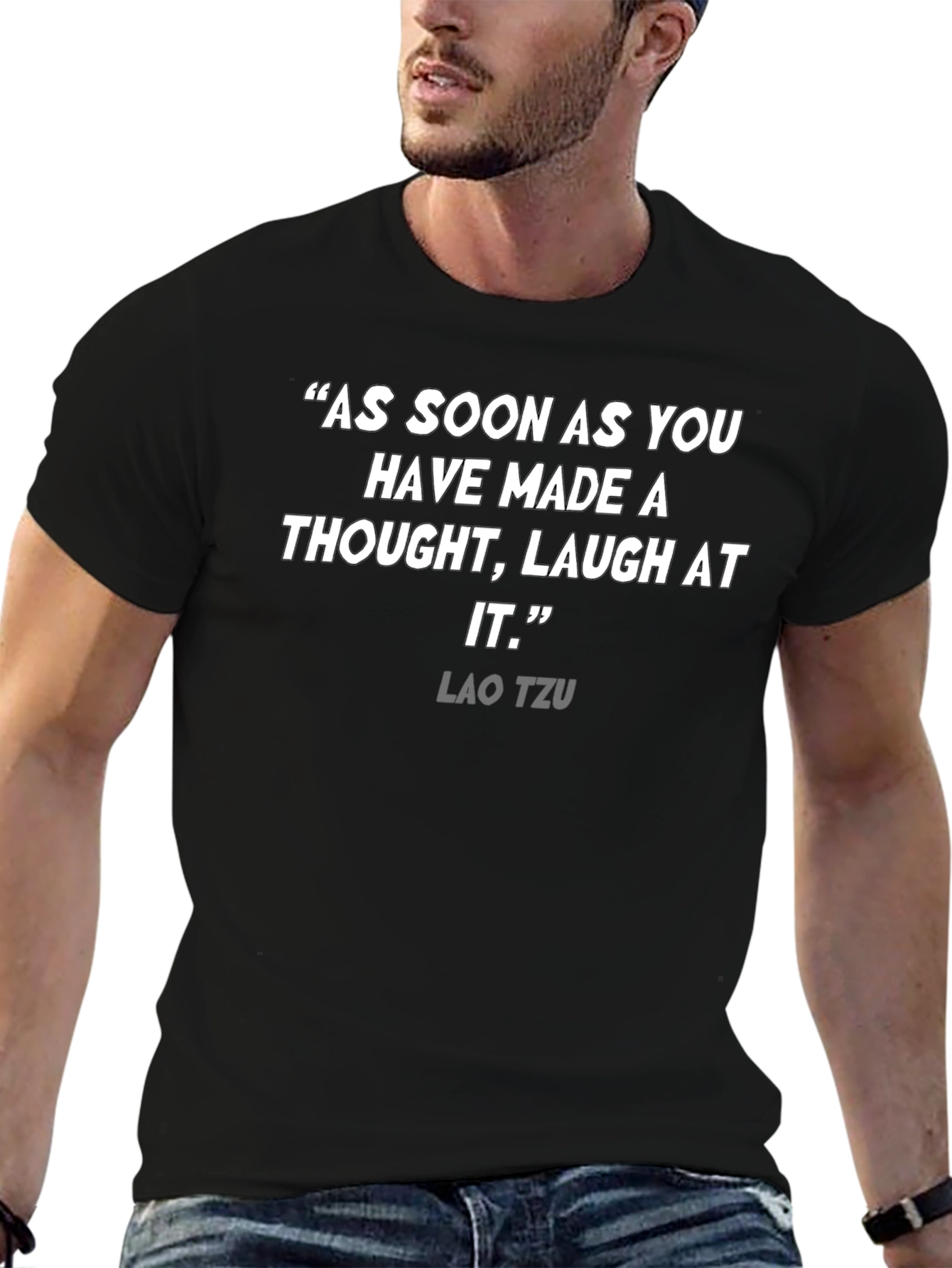 Lao Tzu Quote T-Shirt - Laugh At It