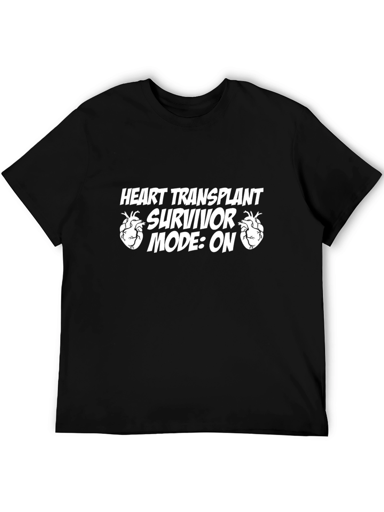 Heart Transplant Survivor Mode: On T-Shirt