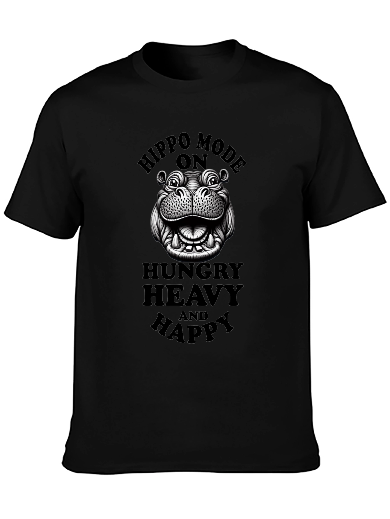 Hippo Mode On T-Shirt - Hungry Heavy Happy