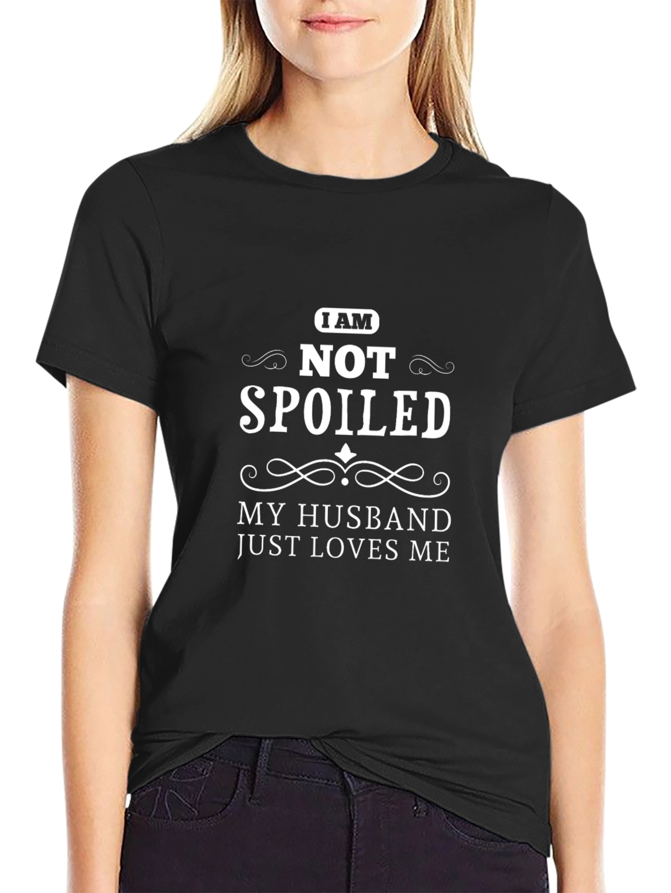 I am Not Spoiled T-Shirt - Husband Loves Me