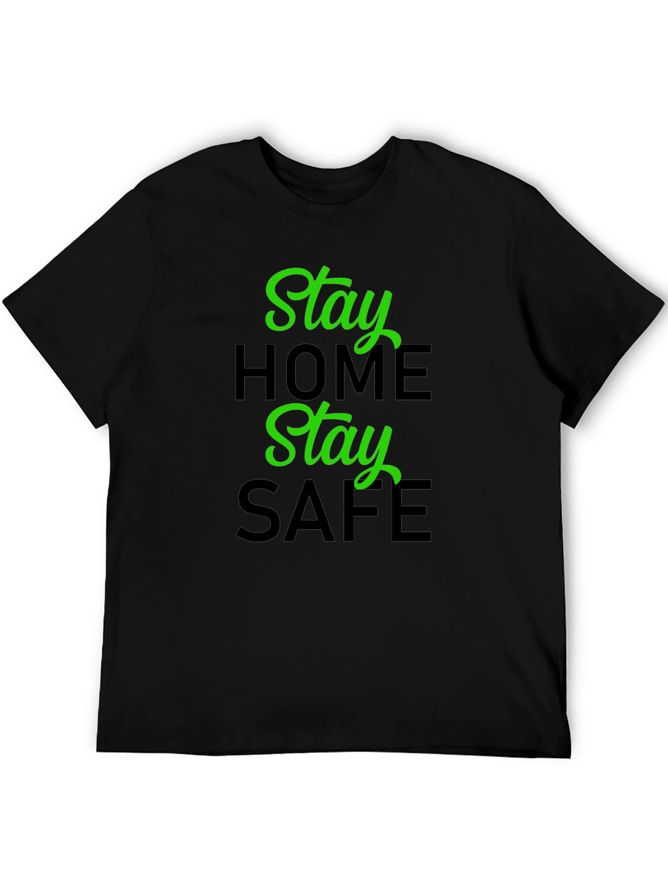 Stay Home Stay Safe Graphic T-Shirt
