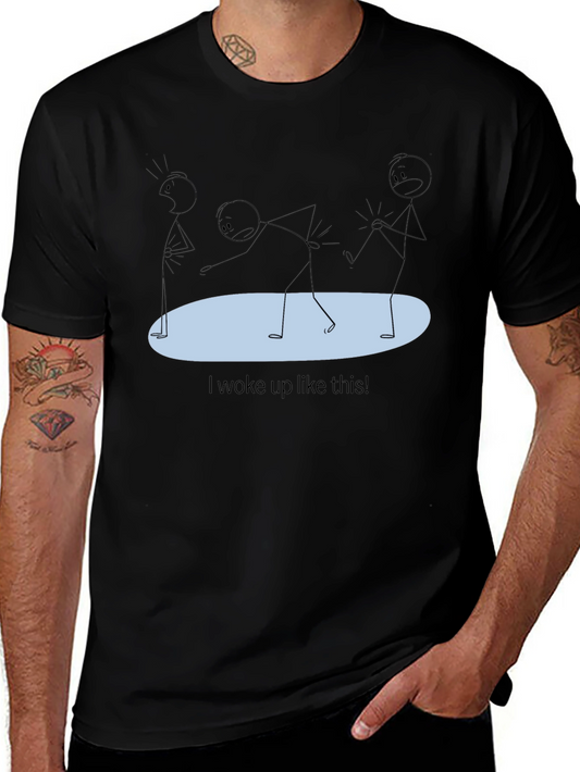 Funny Stick Figure T-Shirt - I woke up like this!
