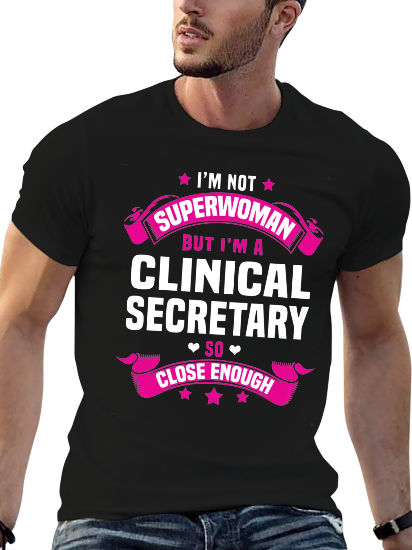 Clinical Secretary Graphic Tee - Superwoman Close Enough