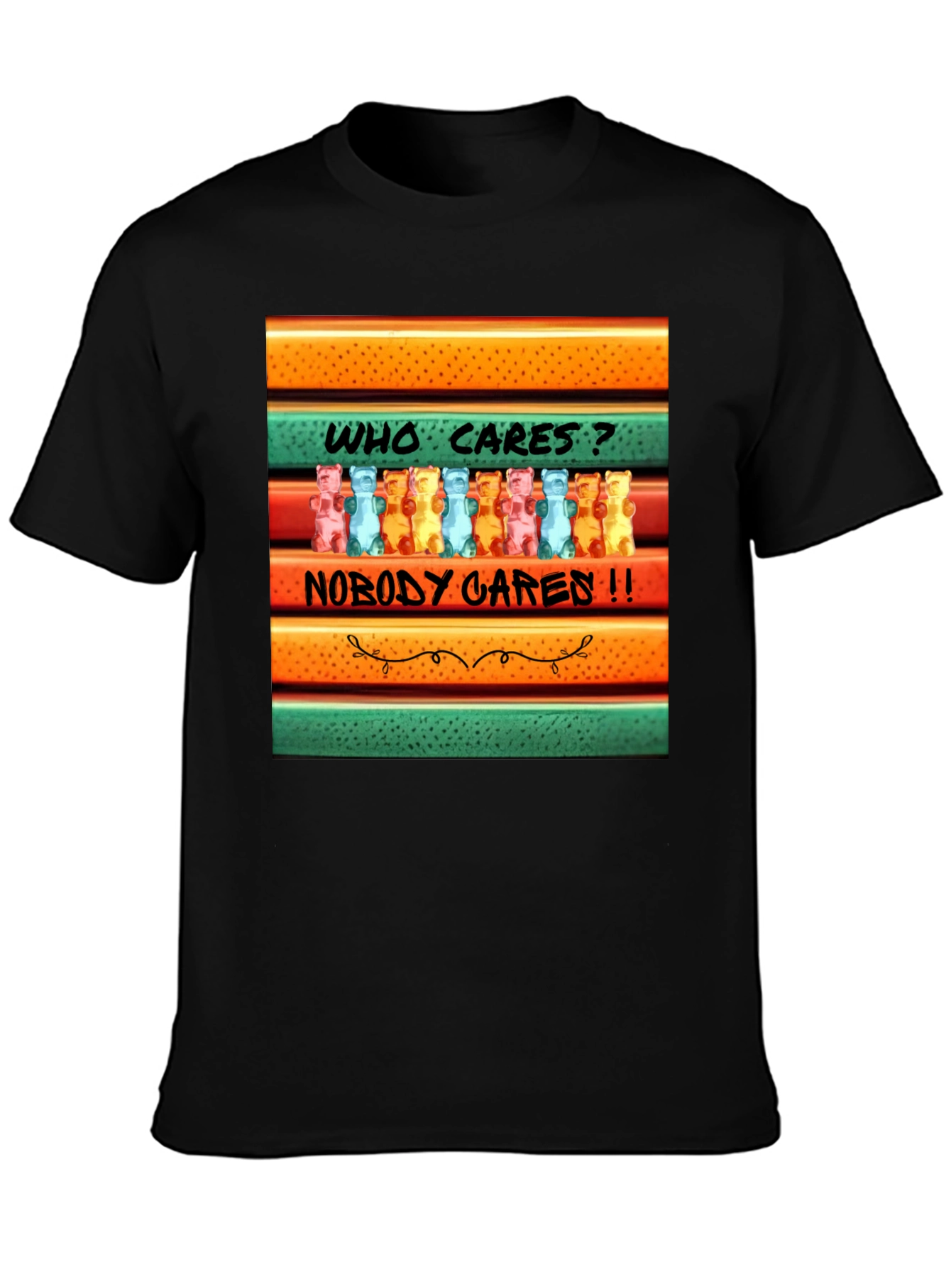 Funny Gummy Bear T-Shirt: Who Cares? Nobody Cares!