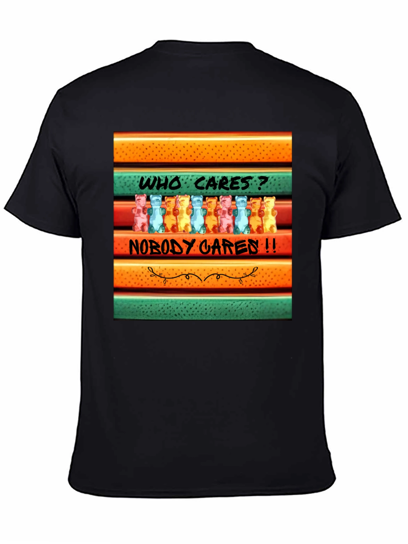 Funny Gummy Bear T-Shirt: Who Cares? Nobody Cares!