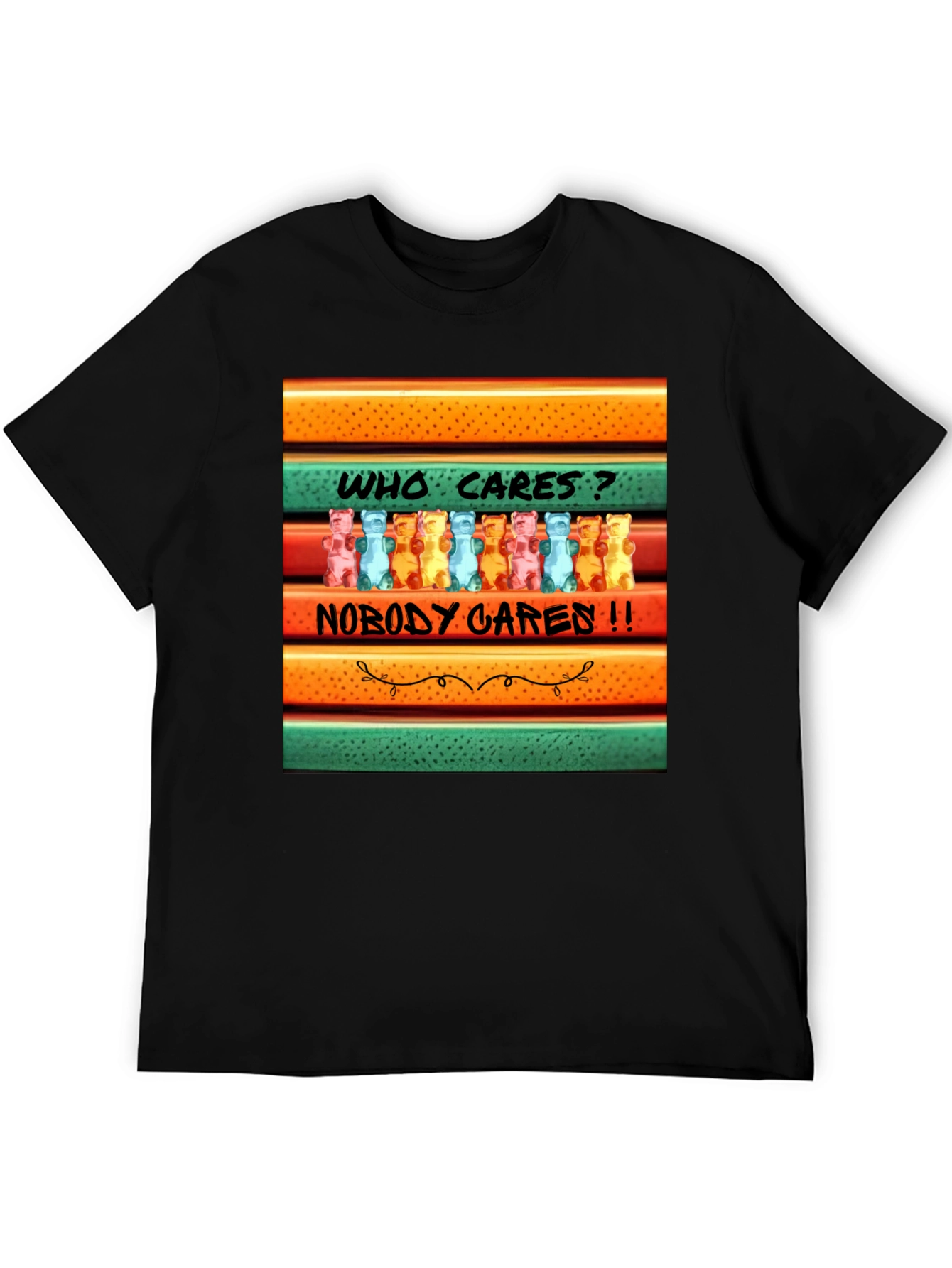 Funny Gummy Bear T-Shirt: Who Cares? Nobody Cares!