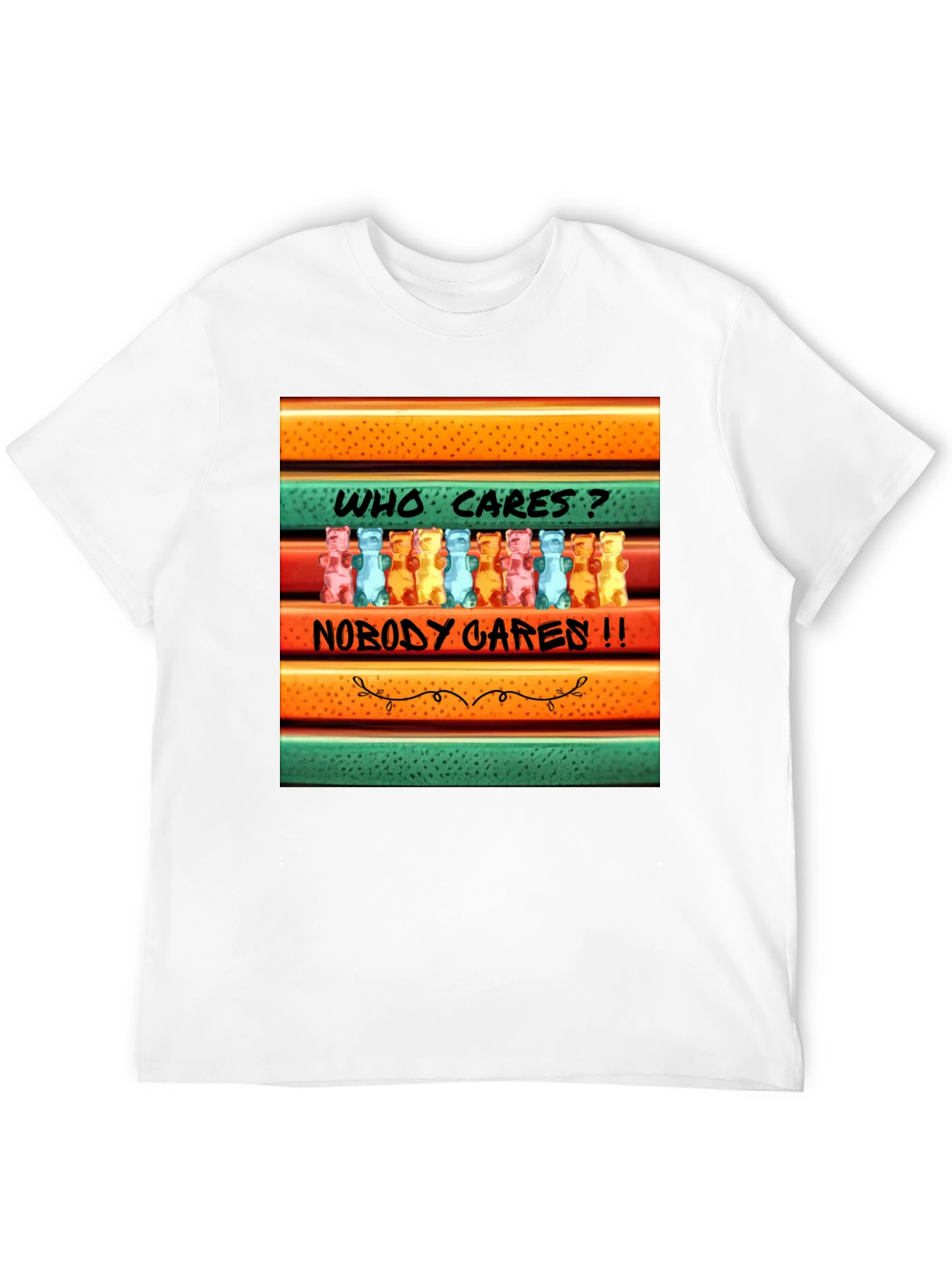 Funny Gummy Bear T-Shirt: Who Cares? Nobody Cares!