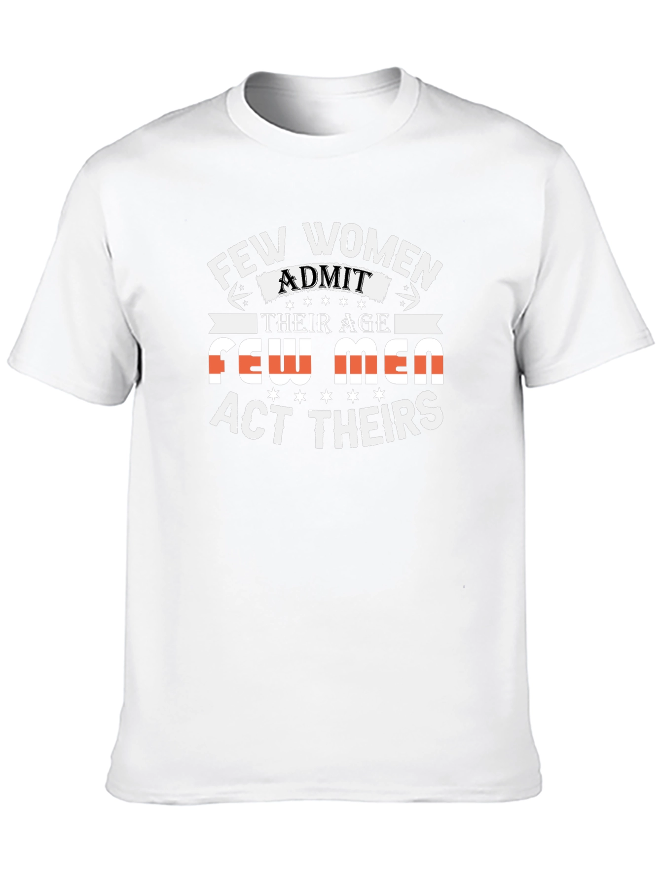 Humorous Few Women Admit Their Age Black T-Shirt