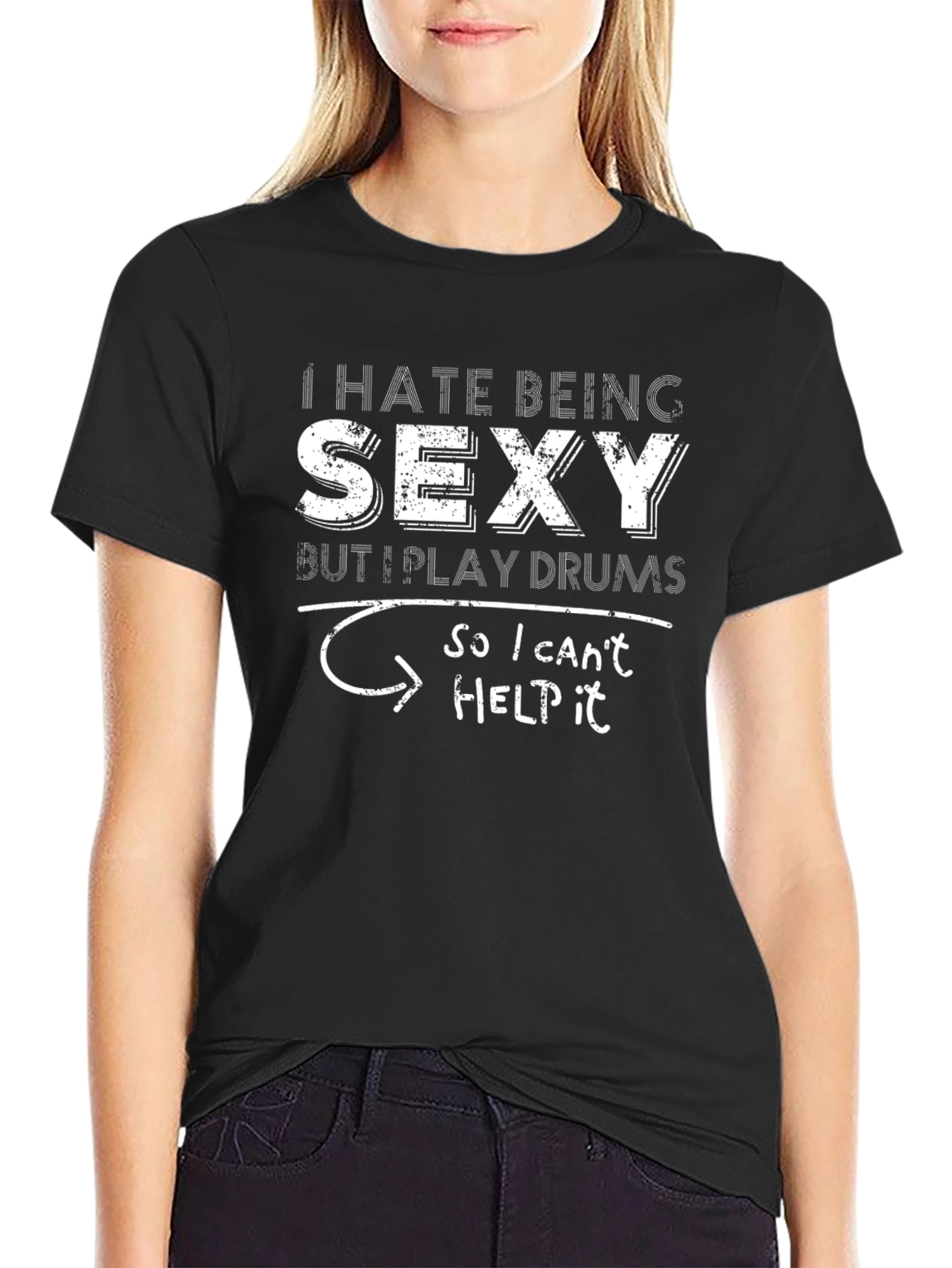 I Hate Being Sexy Drums T-Shirt