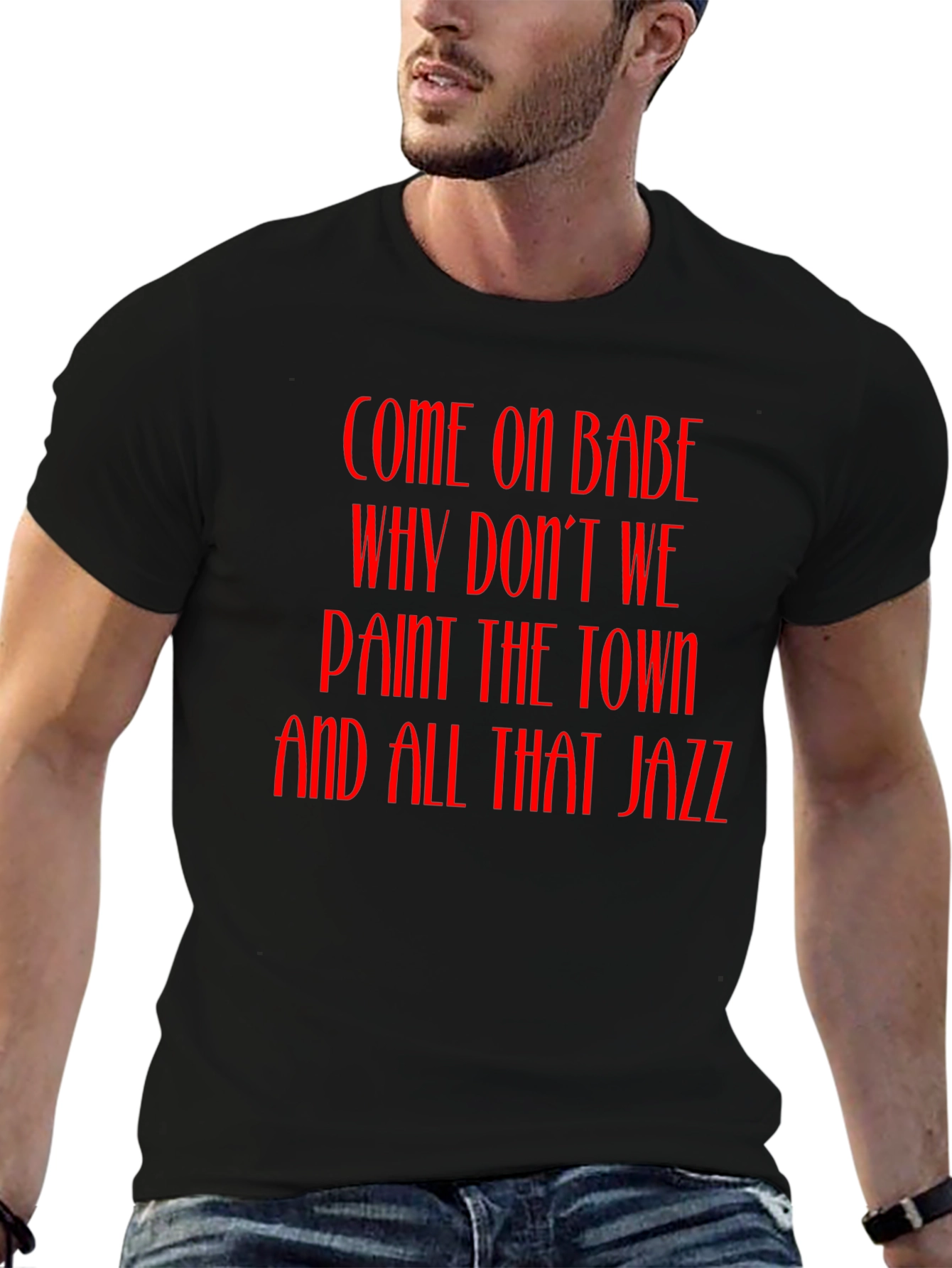 Jazz T-Shirt - Come On Babe Paint the Town