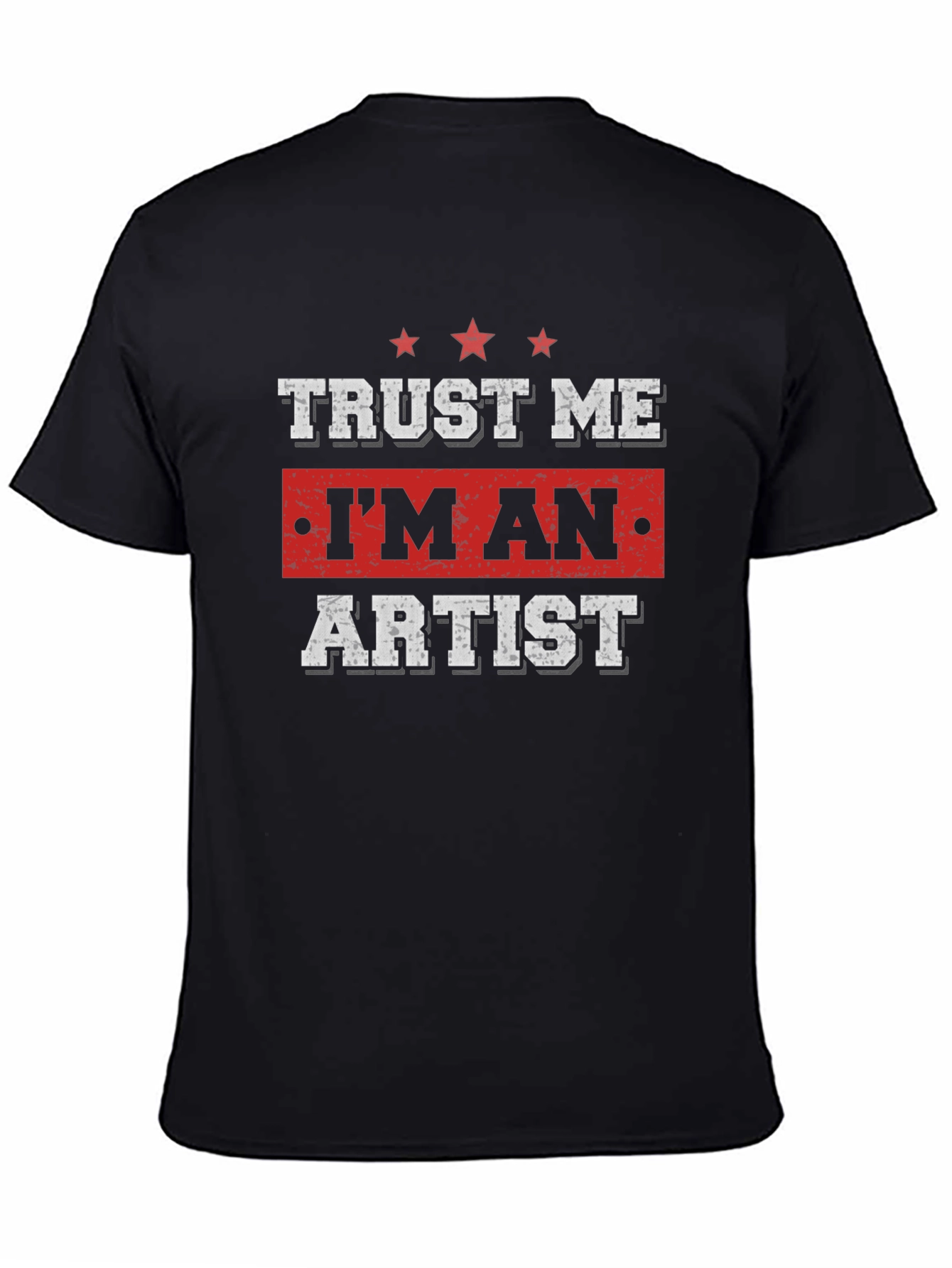 Trust Me Im An Artist Black T-Shirt