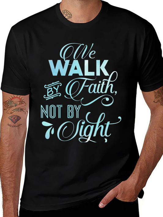 Faith Inspired T-Shirt - We Walk By Faith