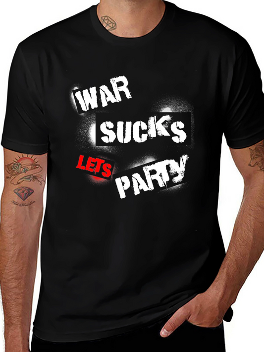 War Sucks Lets Party T-Shirt