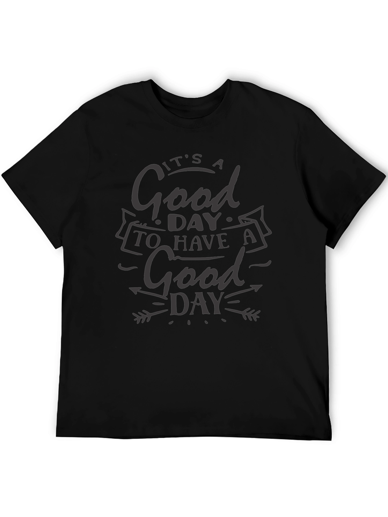 Its a Good Day T-Shirt Black Tee Positive Vibes