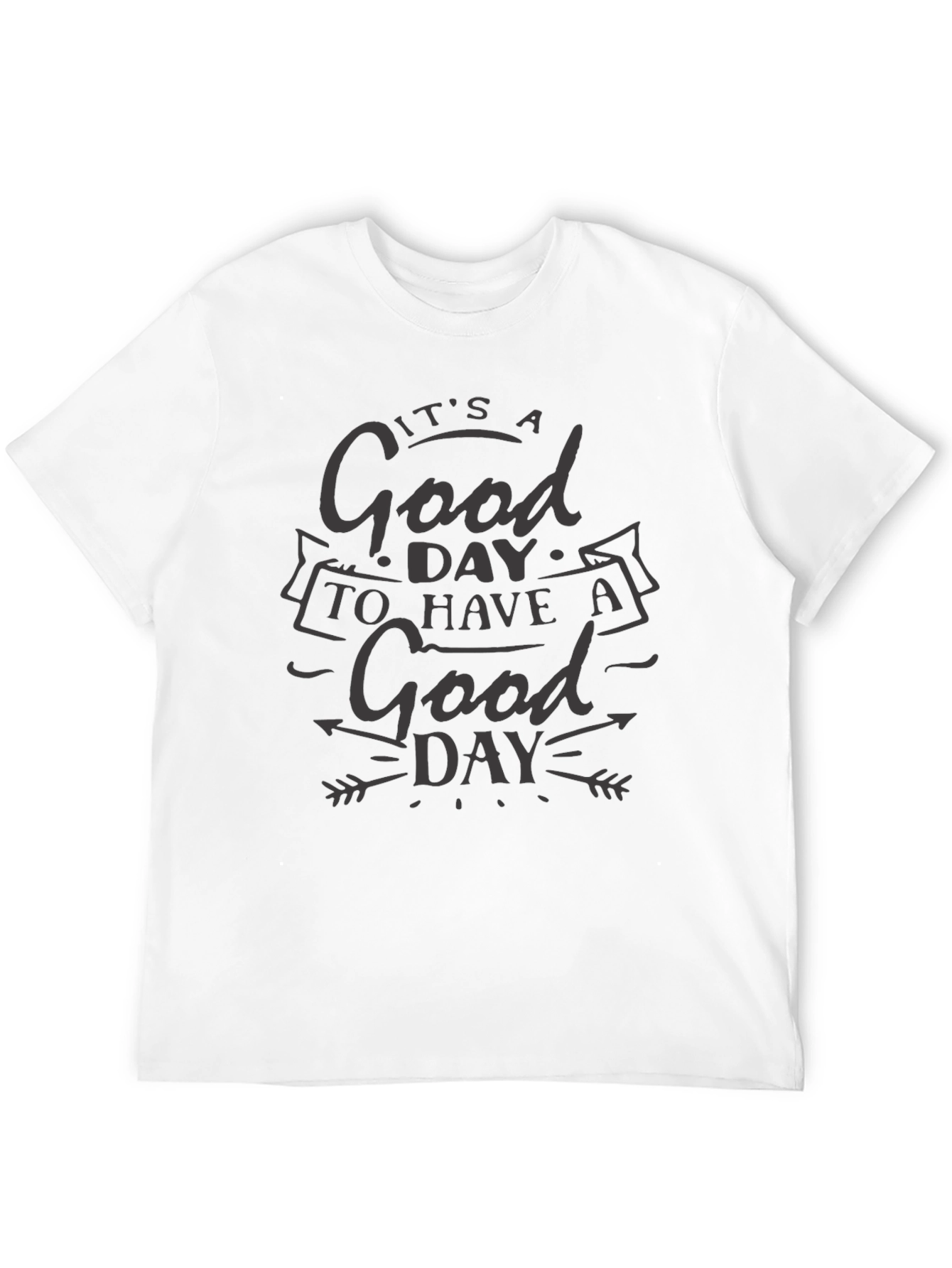Its a Good Day T-Shirt Black Tee Positive Vibes