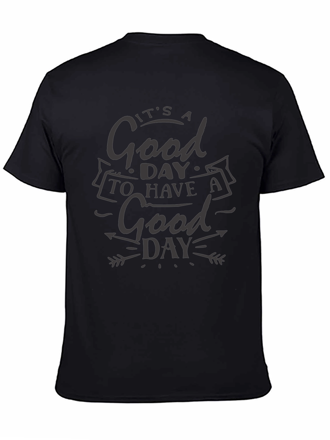 Its a Good Day T-Shirt Black Tee Positive Vibes