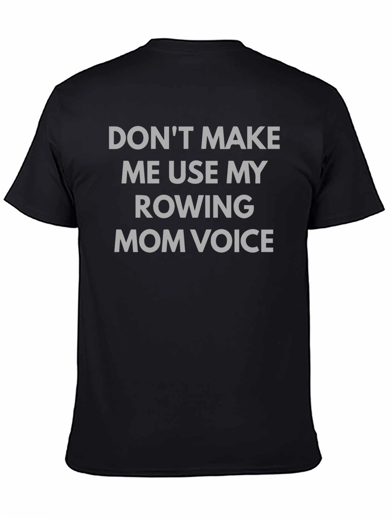 Rowing Mom Voice Tee - Funny Graphic T-Shirt
