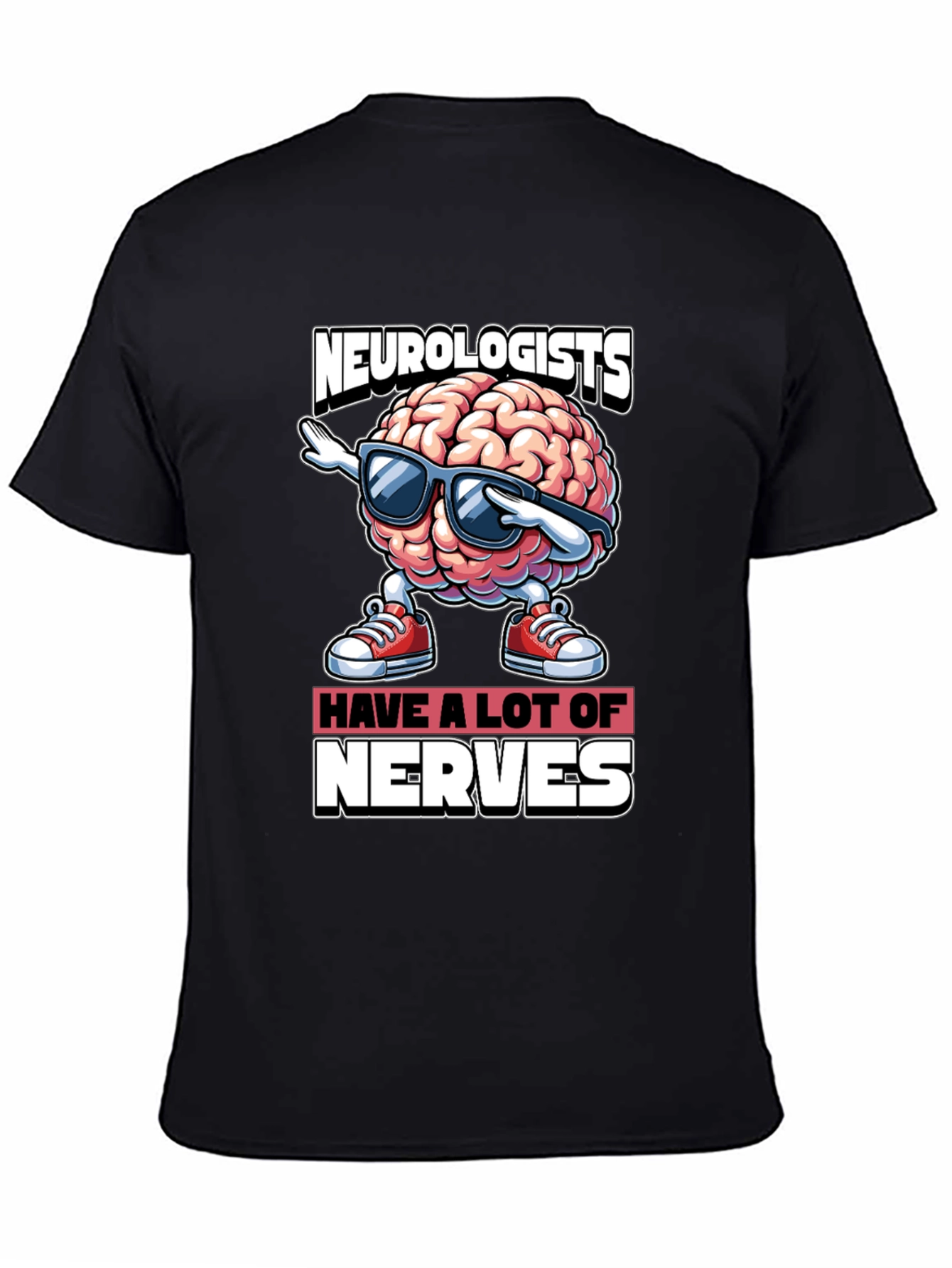 Neurologists Have A Lot of Nerves T-Shirt