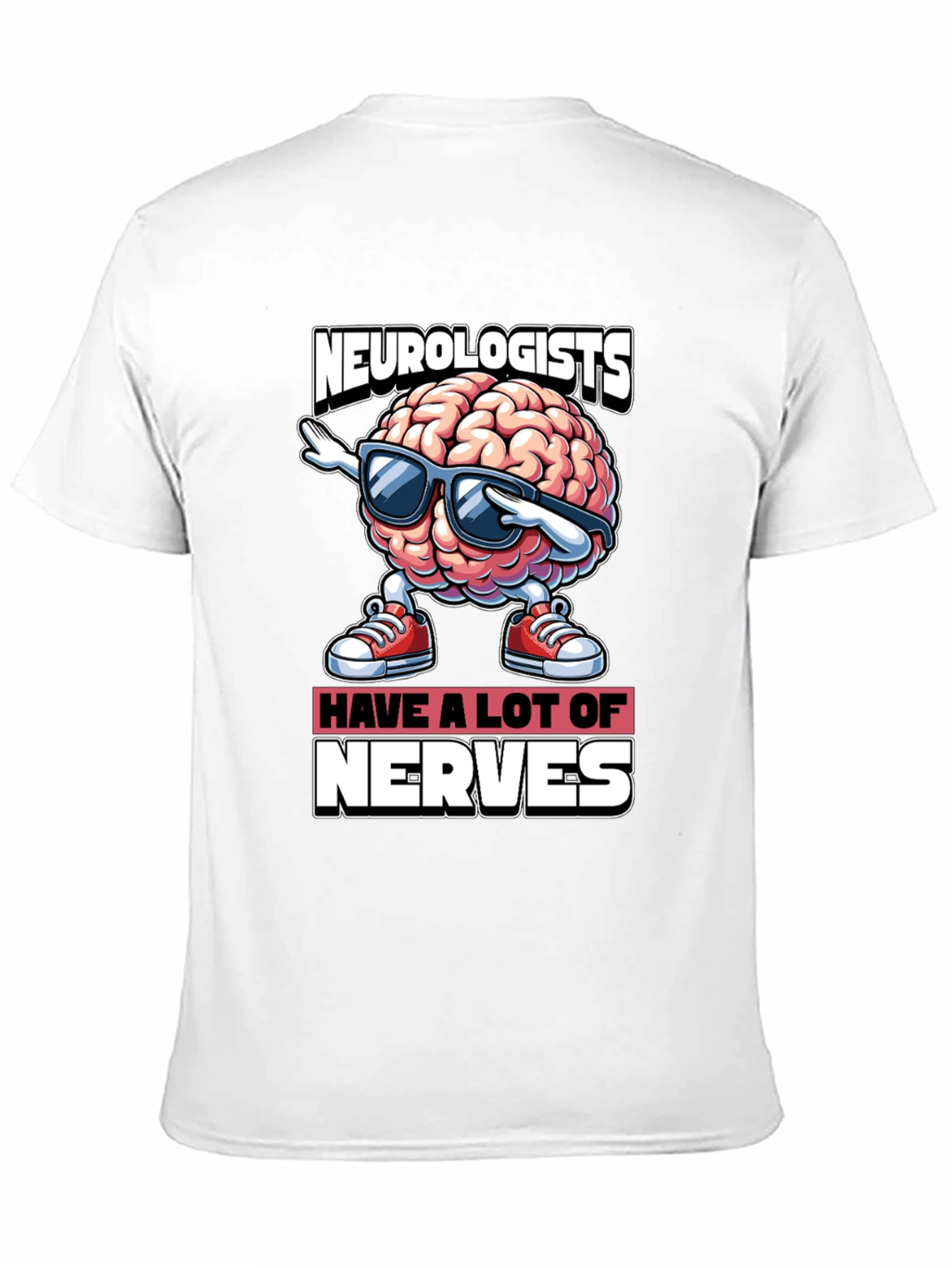 Neurologists Have A Lot of Nerves T-Shirt