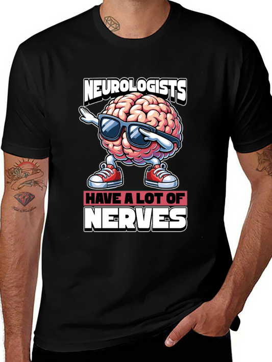 Neurologists Have A Lot of Nerves T-Shirt