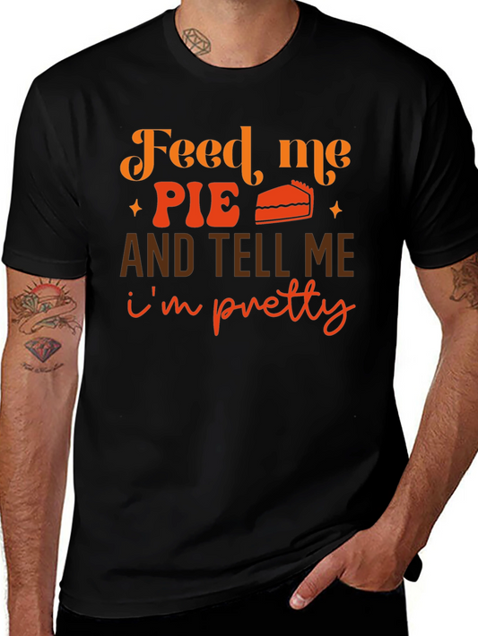 Feed Me Pie Graphic Tee - Thanksgiving Shirt