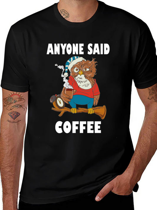 Anyone Said Coffee Owl T-Shirt