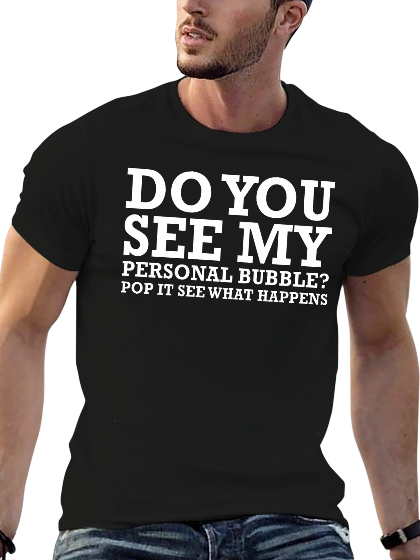 Do You See My Personal Bubble T-Shirt