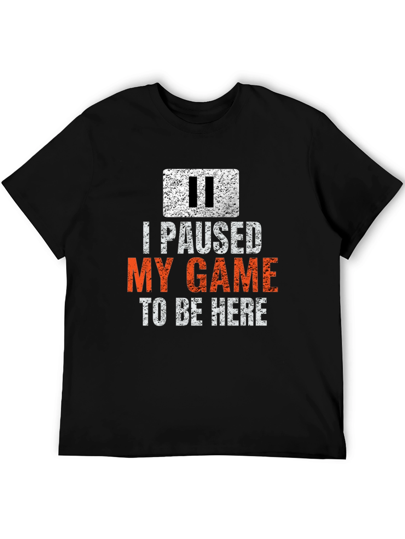 I Paused My Game T-Shirt - Gamer Novelty Tee