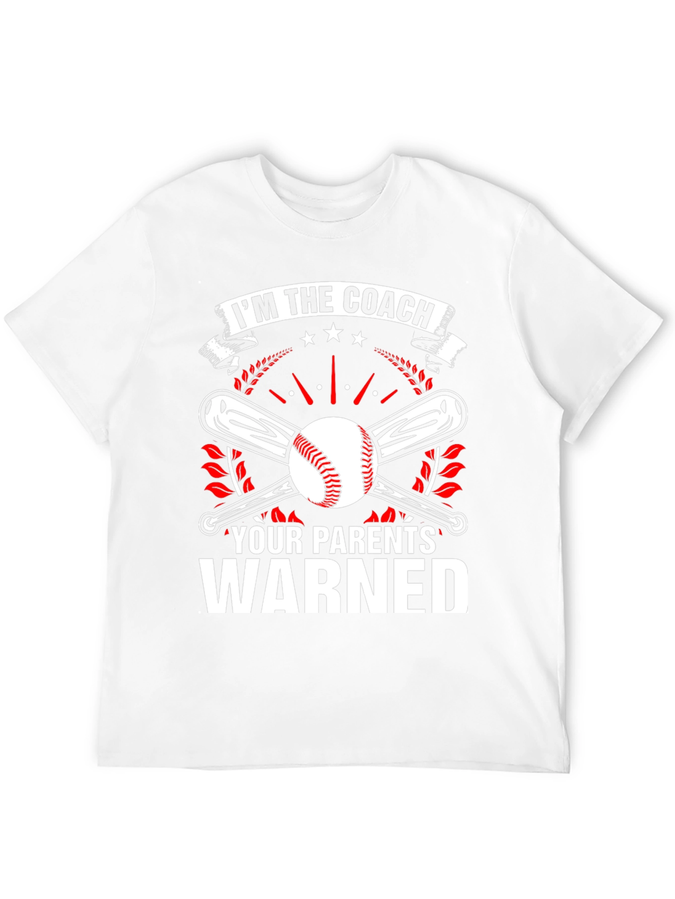 Im The Coach Your Parents Warned Baseball T-Shirt