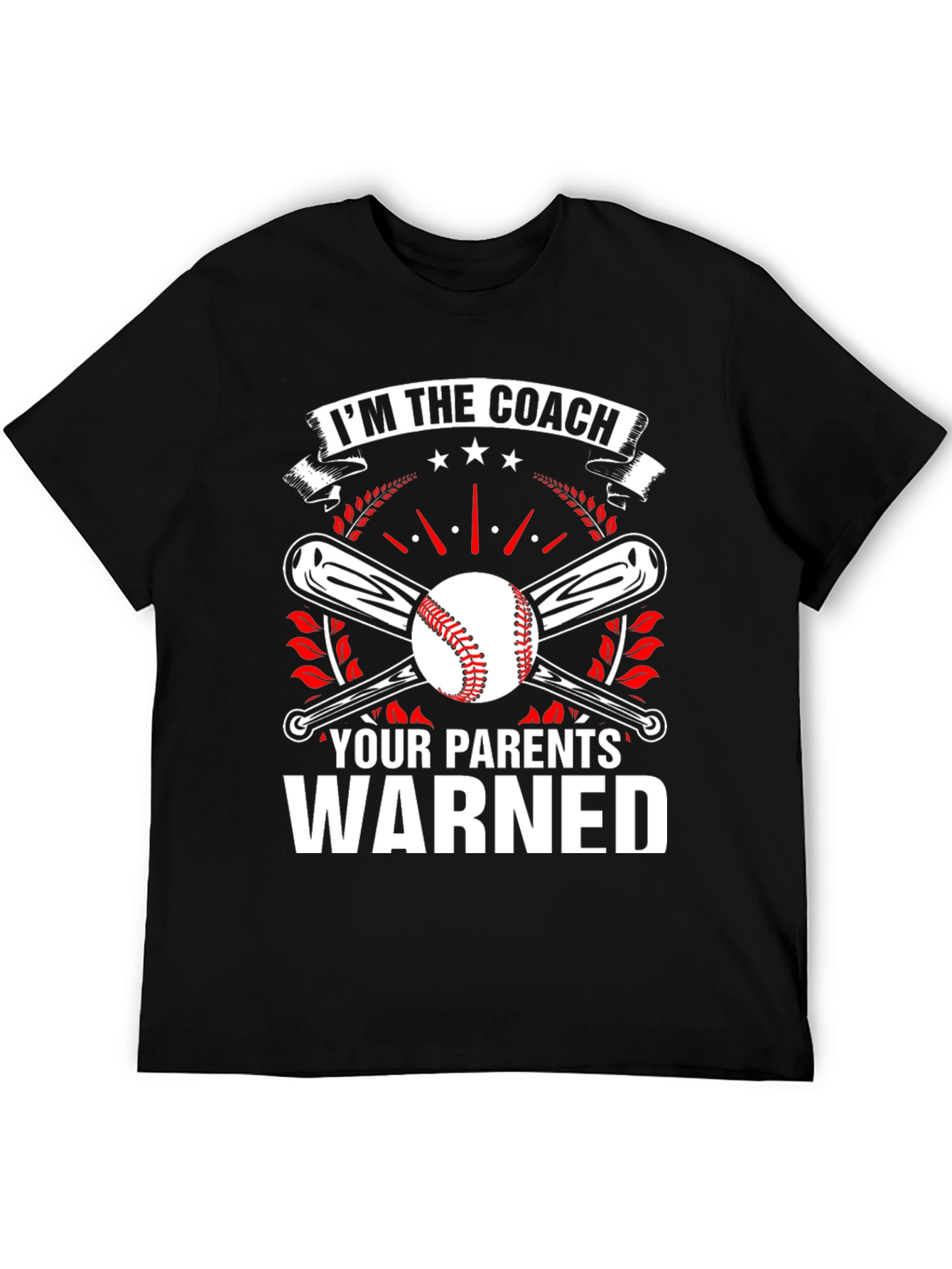 Im The Coach Your Parents Warned Baseball T-Shirt
