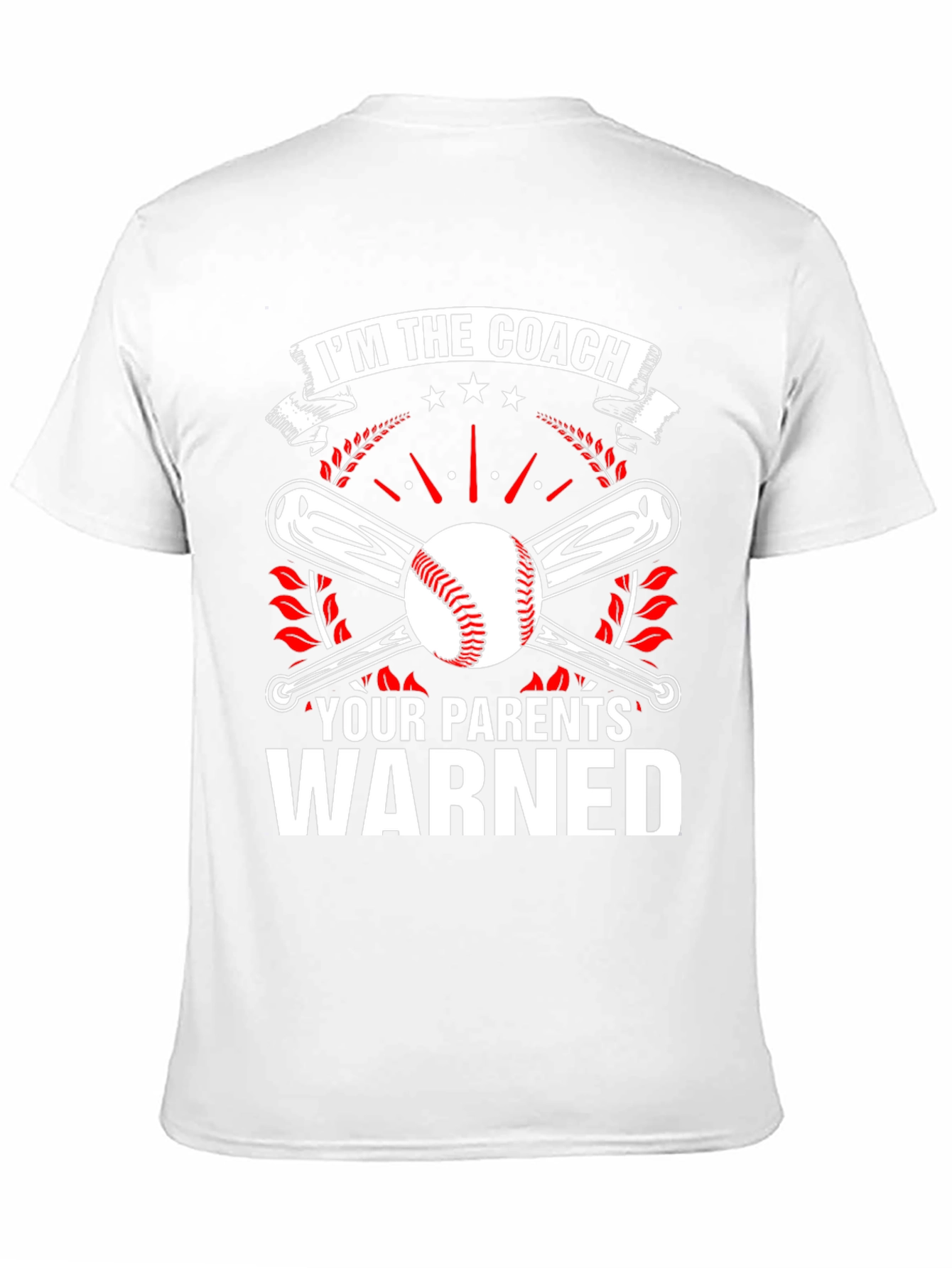 Im The Coach Your Parents Warned Baseball T-Shirt