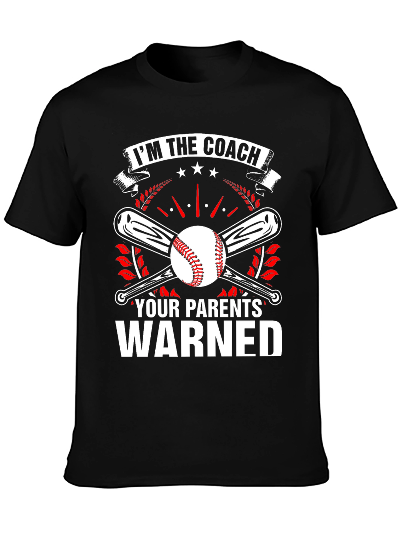 Im The Coach Your Parents Warned Baseball T-Shirt