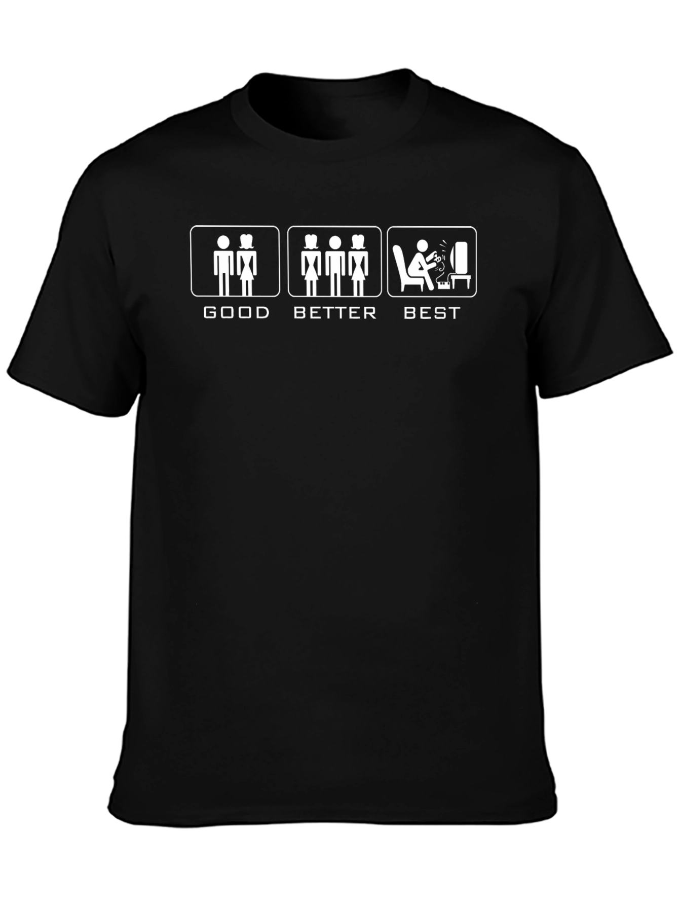 Good Better Best Gamer T-Shirt - Funny Graphic Tee