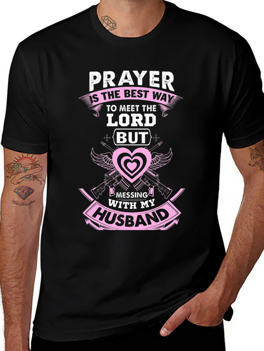 Prayer T-Shirt: Dont Mess With My Husband